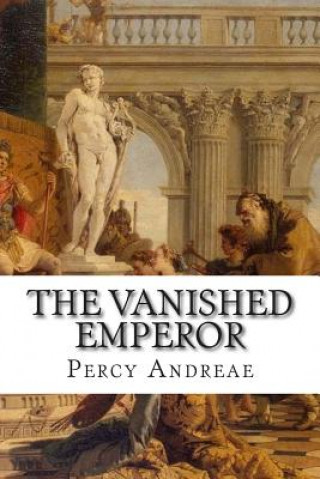 Kniha The Vanished Emperor Percy Andreae