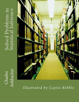 Knjiga Solved Problems in Statistical Inference Charles Ashbacher
