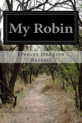 Carte My Robin Frances Hodgson Burnett