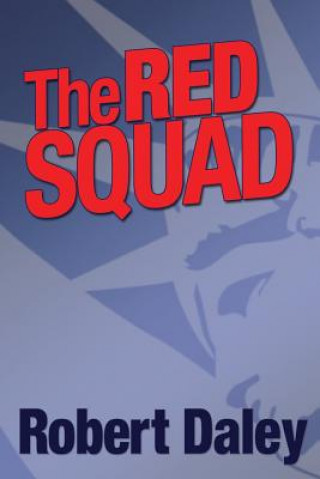 Kniha The Red Squad Robert Daley