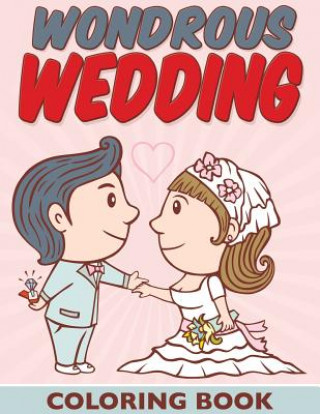 Könyv Wondrous Wedding Coloring Book Bowe Packer