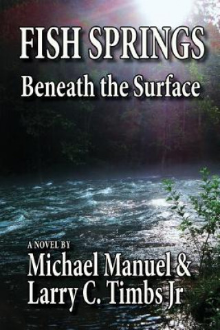 Kniha Fish Springs: Beneath the Surface Michael Manuel