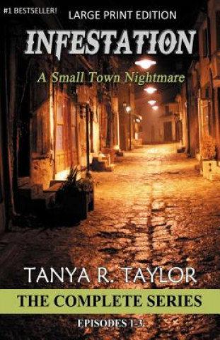 Carte Infestation: A Small Town Nightmare (THE COMPLETE SERIES) Tanya R Taylor