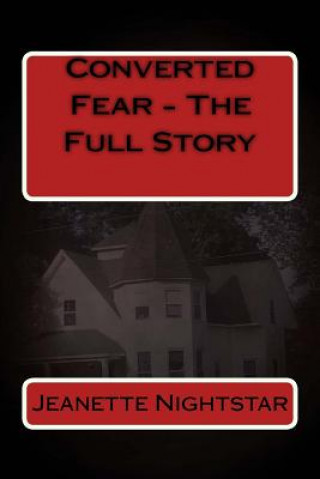 Książka Converted Fear - The Full Story Jeanette Nightstar