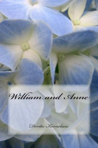 Kniha William and Anne Dorita Lynn Kornelsen