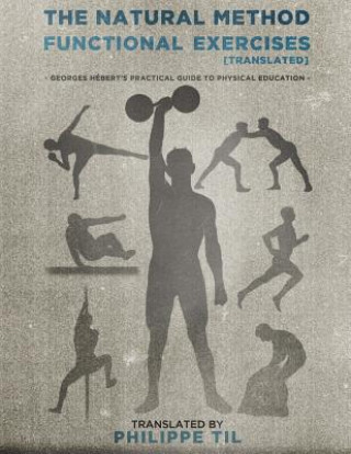 Knjiga The Natural Method: Functional Exercises Georges Hebert