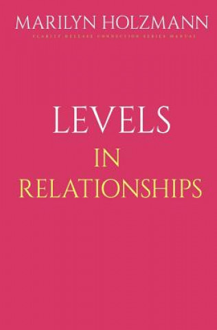 Könyv Levels In Relationships: Clarity, Release and Connection Marilyn Holzmann