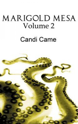 Knjiga Marigold Mesa: Volume 2 Candi Came