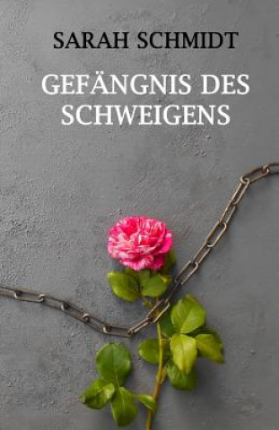Kniha Gefängnis des Schweigens Sarah Schmidt