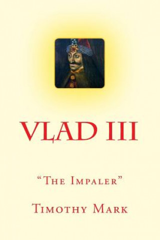 Kniha Vlad the Impaler: The Christian Warrior Timothy Mark