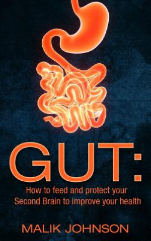 Book Gut: How to feed and protect your Second Brain to improve your health Malik Johnson