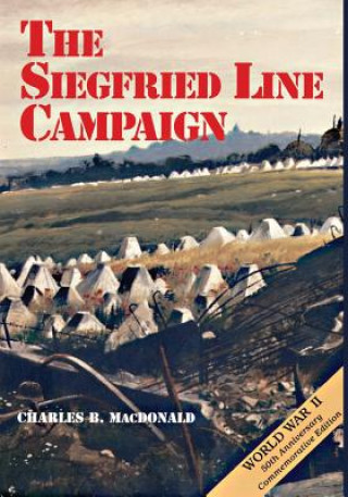 Könyv The Siegfried Line Campaign Charles B MacDonald