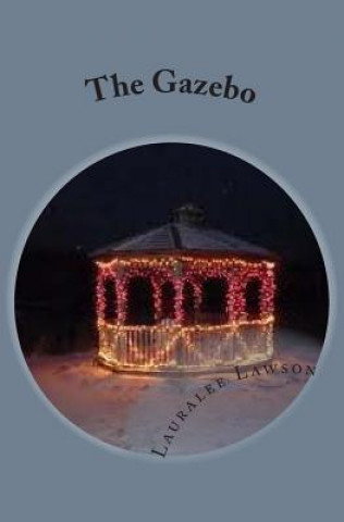 Knjiga The Gazebo Lauralee Lawson