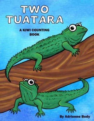 Kniha Two Tuatara: A Kiwi Counting Book Adrienne Body