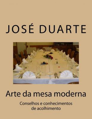 Книга Arte da mesa moderna: Conselhos e conhecimentos de acolhimento Jose Rodrigues Duarte