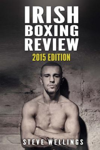 Kniha Irish Boxing Review: 2015 Edition Steve Wellings