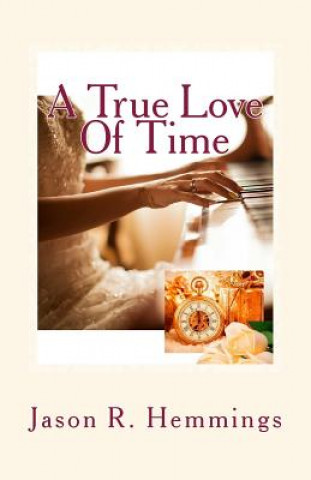 Könyv A True Love Of Time Jason R Hemmings