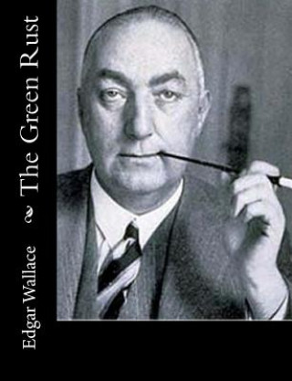 Knjiga The Green Rust Edgar Wallace