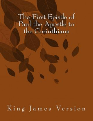 Kniha The First Epistle of Paul the Apostle to the Corinthians: King James Version Paul