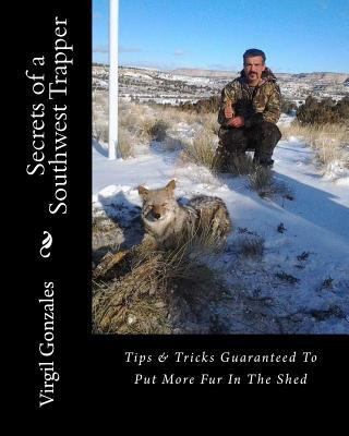 Książka Secrets of a Southwest Trapper Virgil Gonzales