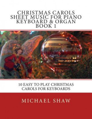 Carte Christmas Carols Sheet Music For Piano Keyboard & Organ Book 1 Michael Shaw