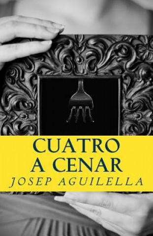 Buch Cuatro a Cenar Josep Aguilella