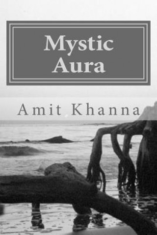 Kniha Mystic Aura: Enjoy the Exceptions... a poetic way! Dr Amit Khanna