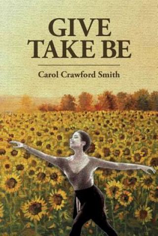 Książka Give Take Be Carol Crawford Smith