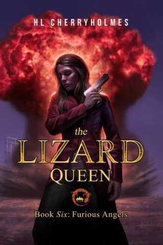 Kniha The Lizard Queen Book Six: Furious Angels H L Cherryholmes