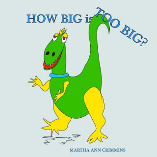 Carte HOW BIG is TOO BIG? Martha Ann Crimmins