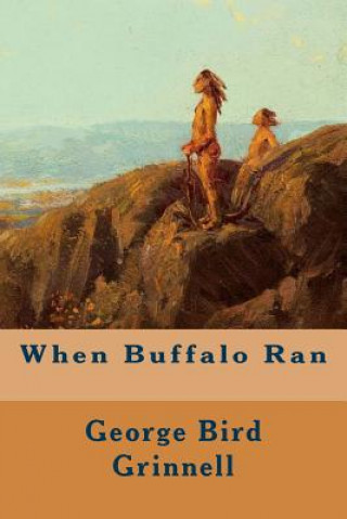 Book When Buffalo Ran George Bird Grinnell