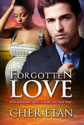 Kniha Forgotten Love: A BWWM Pregnancy Billionaire Love Story Cher Etan