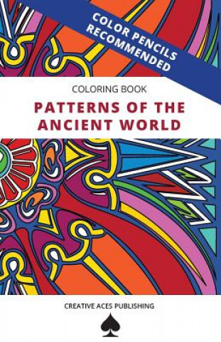 Carte Coloring Book: Patterns of the Ancient World Joann Sondy