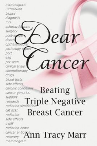 Kniha Dear Cancer: Beating Triple Negative Breast Cancer Ann Tracy Marr