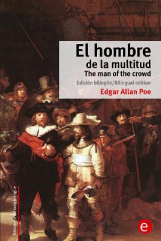 Livre El hombre de la multitud/The man of the crowd: Edición bilingüe/Bilingual edition Edgar Allan Poe