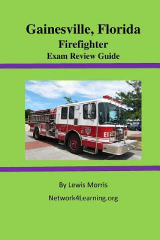Carte Gainesville, Florida Firefighter Exam Review Guide Lewis Morris