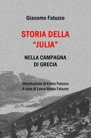 Kniha Storia della "Julia" nella campagna di Grecia Giacomo Fatuzzo