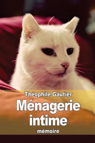 Βιβλίο Ménagerie intime Théophile Gautier