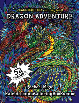Książka Dragon Adventure: A Kaleidoscopia Coloring Book Rachael Mayo