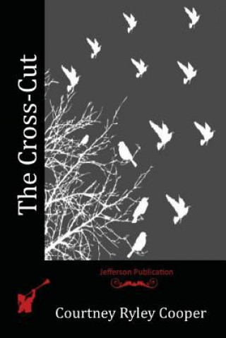 Buch The Cross-Cut Courtney Ryley Cooper