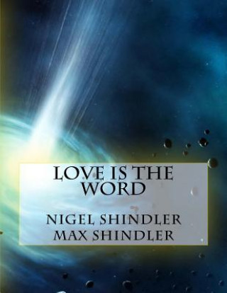 Kniha Love is The Word: The Tower: Book II Nigel Shindler