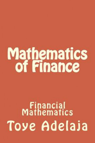 Carte Mathematics of Finance: Financial Mathematics Toye Adelaja