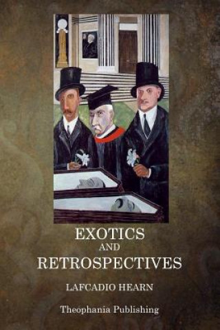 Kniha Exotics and Retrospectives Lafcadio Hearn