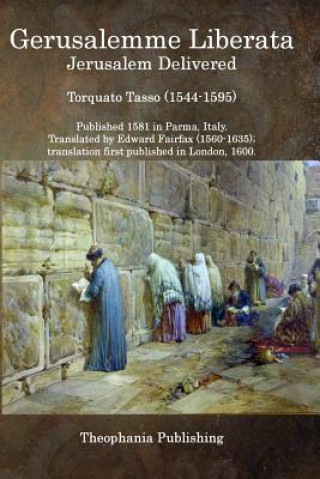 Kniha Gerusalemme Liberata: Jerusalem Delivered Torquato Tasso