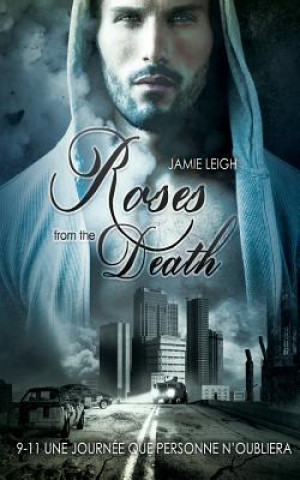 Könyv Roses from the Death (Livre gay, romance MxM) Jamie Leigh