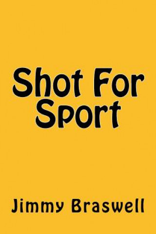 Buch Shot For Sport Jimmy Braswell