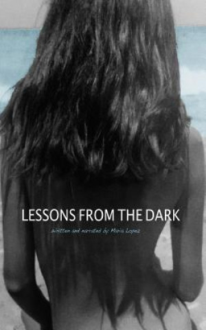 Book Lessons from the Dark Maria Lopez