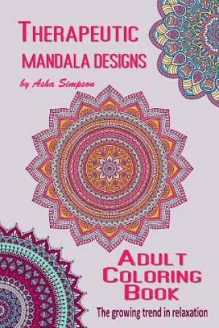 Książka Adult Coloring Book: Therapeutic Mandala Designs Asha Simpson