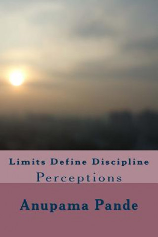 Book Limits Define Discipline: Perceptions Anupama Pande