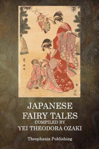 Kniha Japanese Fairy Tales Yei Theodora Ozaki